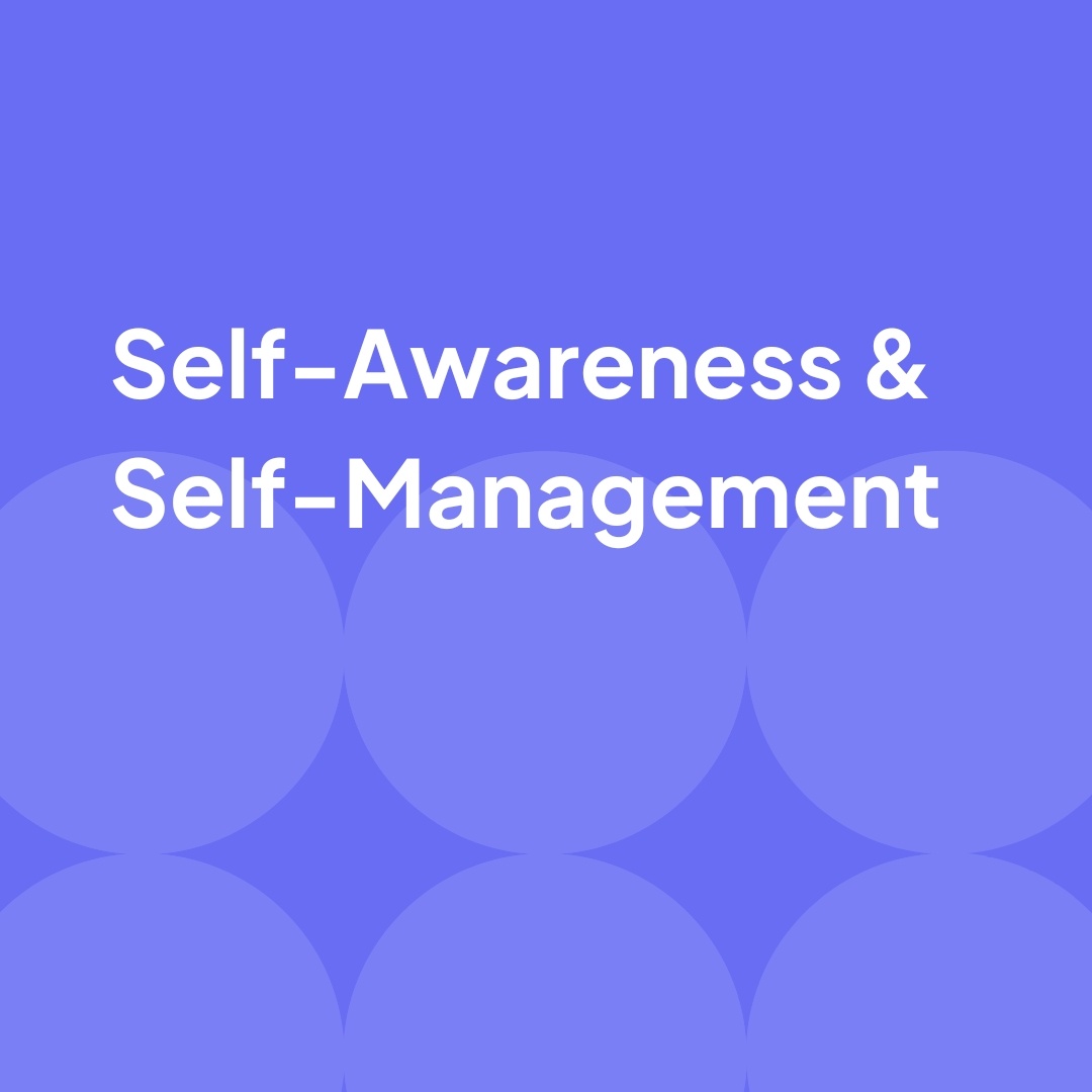 Self-Awareness & Self-Management