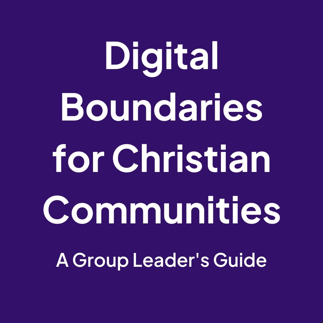 Digital Boundaries for Christian Communities: A Group Leader's Guide