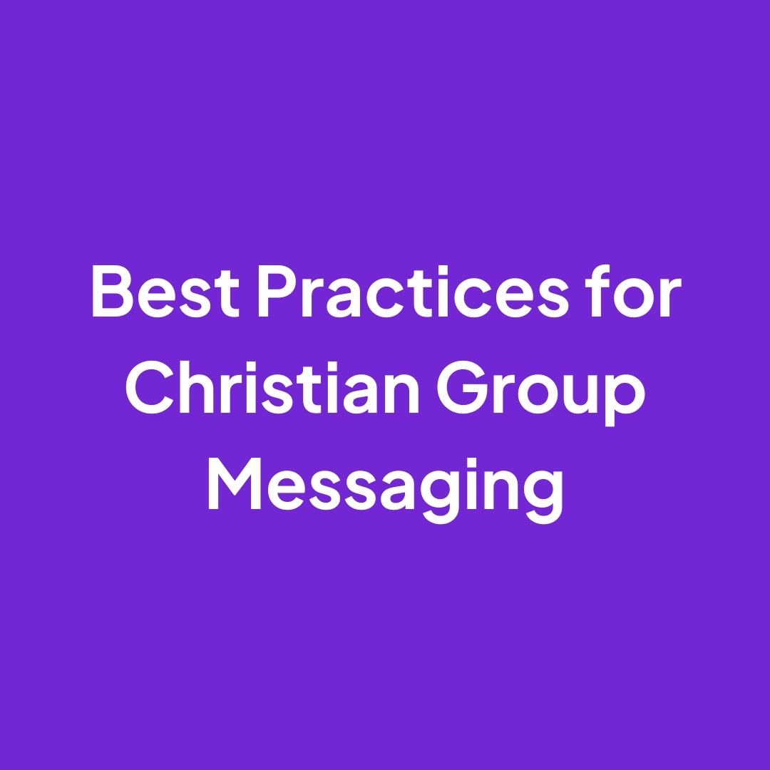 Best Practices for Christian Group Messaging